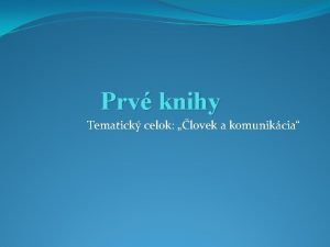 Prv knihy Tematick celok lovek a komunikcia Rukopisy