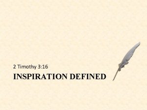 2 Timothy 3 16 INSPIRATION DEFINED Inspiration A