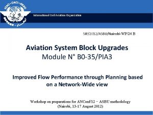 International Civil Aviation Organization SIP2012ASBUNairobiWP24 B Aviation System