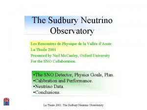 The Sudbury Neutrino Observatory Les Rencontres de Physique