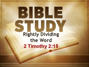 Rightly Dividing the Word 2 Timothy 2 15