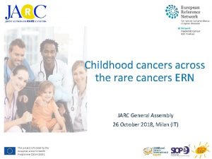 Childhood cancers across the rare cancers ERN JARC