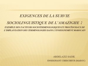 EXIGENCES DE LA SURVIE SOCIOLINGUISTIQUE DE LAMAZIGHE EXEMPLE