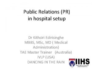 Public Relations PR in hospital setup Dr Kithsiri
