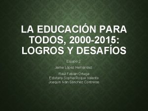 LA EDUCACIN PARA TODOS 2000 2015 LOGROS Y