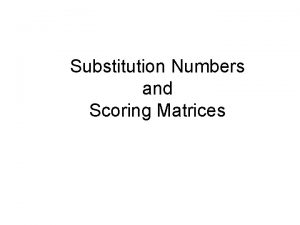 Substitution Numbers and Scoring Matrices Substitution Numbers q