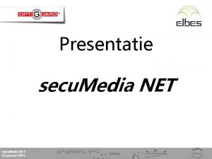 Presentatie secu Media NET 23 januari 2015 1