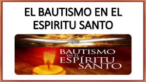 EL BAUTISMO EN EL ESPIRITU SANTO VERDAD CENTRAL