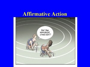 Affirmative Action DISCLAIMER This presentation does not imply