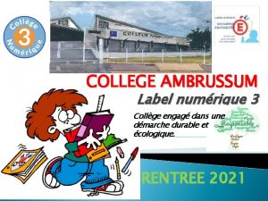 COLLEGE AMBRUSSUM Label numrique 3 Collge engag dans