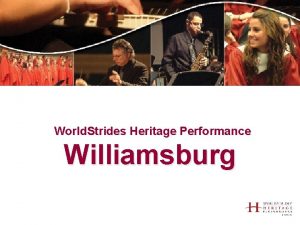 World Strides Heritage Performance Williamsburg Location Williamsburg was