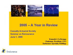 2005 A Year in Review Casualty Actuarial Society