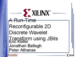 A RunTime Reconfigurable 2 D Discrete Wavelet Transform