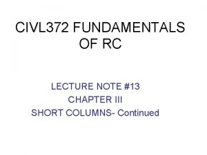 CIVL 372 FUNDAMENTALS OF RC LECTURE NOTE 13