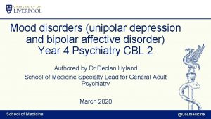 Mood disorders unipolar depression and bipolar affective disorder