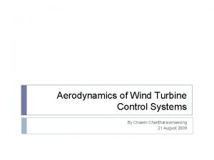 Aerodynamics of Wind Turbine Control Systems By Chawin