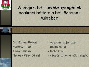 A projekt KF tevkenysgnek szakmai httere a htkznapok