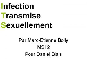 Infection Transmise Sexuellement Par Marctienne Boily MSI 2