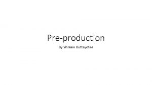 Preproduction By William Buttayotee What does PreProduction mean