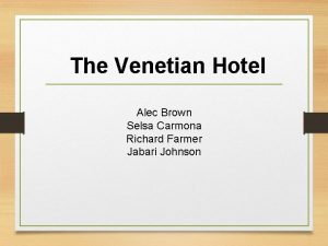 The Venetian Hotel Alec Brown Selsa Carmona Richard