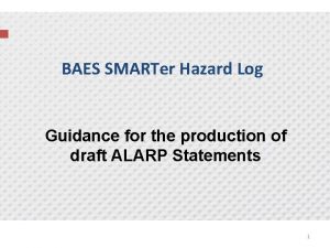 BAES SMARTer Hazard Log Guidance for the production