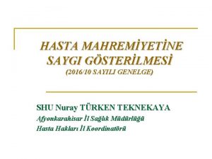 HASTA MAHREMYETNE SAYGI GSTERLMES 201610 SAYILI GENELGE SHU