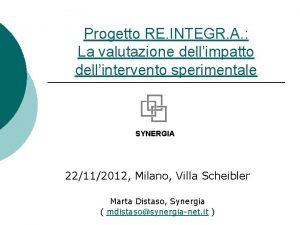 Progetto RE INTEGR A La valutazione dellimpatto dellintervento