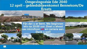 Omgevingsvisie Ede 2040 12 april gebiedsbijeenkomst BennekomDe Kraats