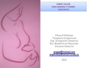 CURSO TALLER PARA MADRES Y PADRES GESTANTES Eliana