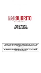 ALLERGENS INFORMATION If you have a food allergy