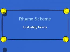 Rhyme Scheme Evaluating Poetry What Is Rhyme Scheme