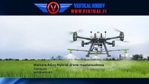 Walkera AG 15 Hybridi drone maataloudessa Antti lipasti