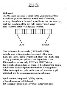 Convex hulls Quickhull Quicksort The Quickhull algorithm is