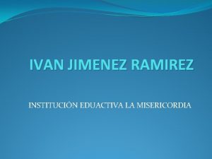 IVAN JIMENEZ RAMIREZ INSTITUCIN EDUACTIVA LA MISERICORDIA CONTRIBUCIONES