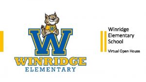 Winridge Elementary School Virtual Open House WES Meeting