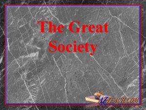 The Great Society Johnsons War on Poverty LBJ