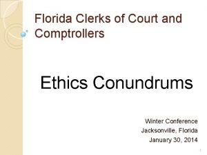 Florida Clerks of Court and Comptrollers Ethics Conundrums
