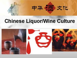 Chinese LiquorWine Culture Chinese Wine Culture Introduction of