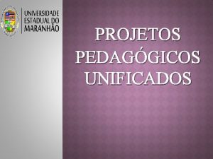 PROJETOS PEDAGGICOS UNIFICADOS Problemas Pedaggicos Inscincia do PP