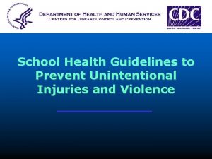 School Health Guidelines to Prevent Unintentional Injuries and