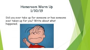 Homeroom Warm Up 13019 Did you ever take