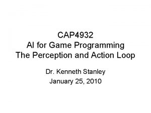 CAP 4932 AI for Game Programming The Perception