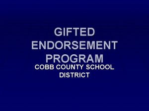 GIFTED ENDORSEMENT PROGRAM COBB COUNTY SCHOOL DISTRICT Candidate