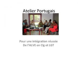 Atelier Portugais Pour une intgration russie De lALVE