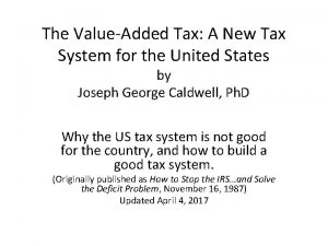 The ValueAdded Tax A New Tax System for