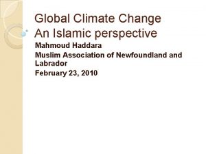 Global Climate Change An Islamic perspective Mahmoud Haddara