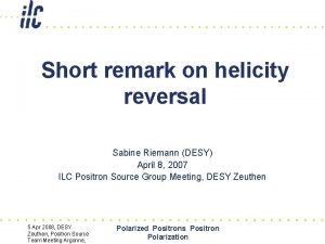 Short remark on helicity reversal Sabine Riemann DESY