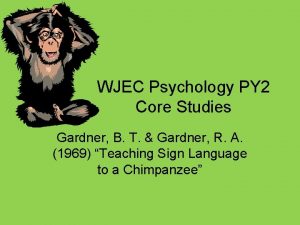 WJEC Psychology PY 2 Core Studies Gardner B