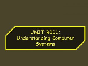 UNIT R 001 Understanding Computer Systems DPA Data