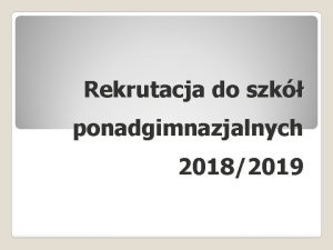 Rekrutacja do szk ponadgimnazjalnych 20182019 Ucze ma prawo